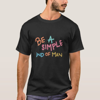 私はシンプルな人間、シンプルな男 Tシャツ