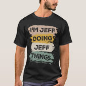 私はジェフJeff Thingsジェフおもしろいネーム Tシャツ (正面)