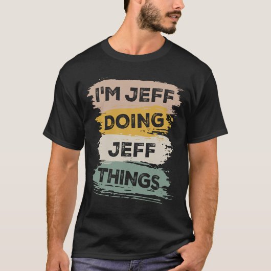 私はジェフJeff Thingsジェフおもしろいネーム Tシャツ (正面)
