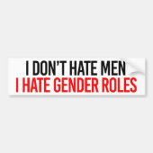 私はジェンダーの役割を嫌う男性を嫌いではない – フェミニスト部 バンパーステッカー (正面)