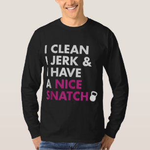 私はジェークをきれいにし、私は素敵なスナッチケトルベルを持っている Tシャツ