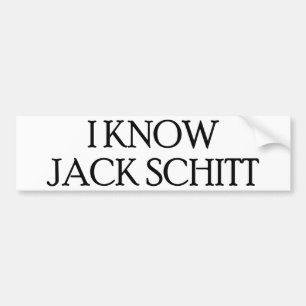 私はジャックSchittを知っています バンパーステッカー