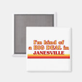 私はジャネズビルで大きな取引をしている マグネット (正面/裏面)