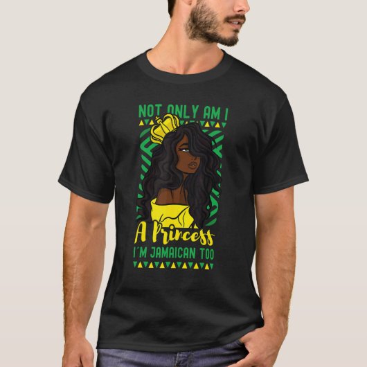 私はジャマイカ人のプリンセスばかりではない Tシャツ (正面)