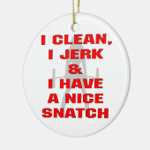 私はジャークをきれいにし、私は素敵なスナッチを持っている セラミックオーナメント (左)