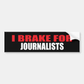 私はジャーナリストのためにブレーキがかかります バンパーステッカー (正面)