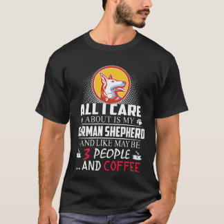 私はジャーマンシェパードとコーヒーが好きな人だけが大事 Tシャツ