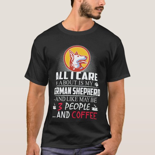 私はジャーマンシェパードとコーヒーが好きな人だけが大事 Tシャツ (正面)