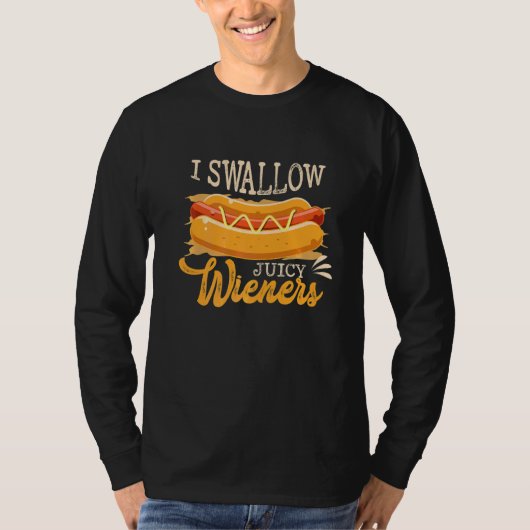 私はジューシーなウィーナーズユーモアウィーナーを飲み込む Tシャツ (正面)