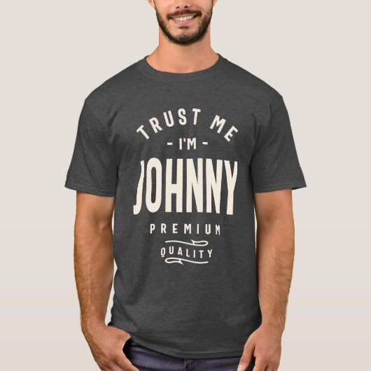 私はジョニーである私を信頼 – Johnny Name Tシャツ (正面)