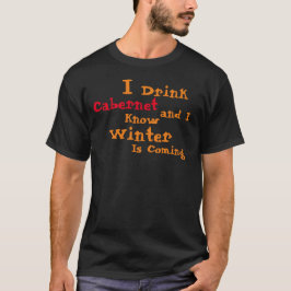 私はジンファンデルを飲んで冬の到来を知っている Tシャツ