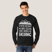 私はスキー場があると言われた Tシャツ (正面フル)