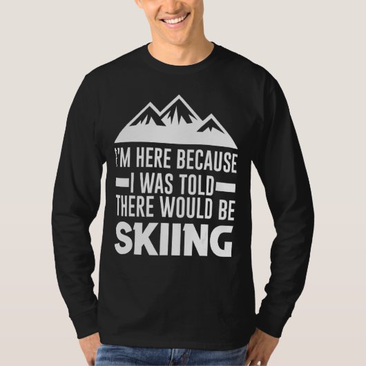私はスキー場があると言われた Tシャツ (正面)