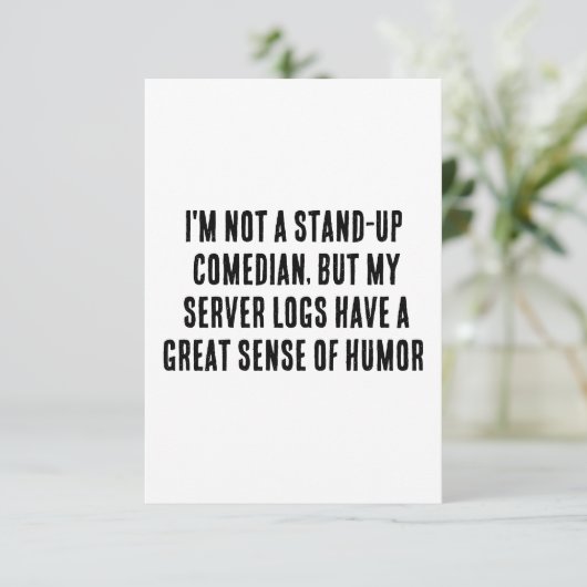 私はスタンドアップのコメディアンではないが、サーバのログは サンキューカード (スタンド正面)