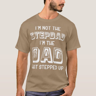 私はステップアップしたパパではない Tシャツ