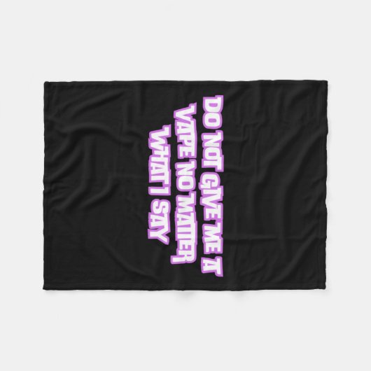 私はステッ与えクを言う何も言わないのVAPEしないで フリースブランケット (正面(横))