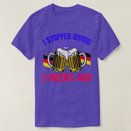 私はストップA Schnitzel 3 Beers Ago Oktoberfe Tシャツ (デザイン正面)