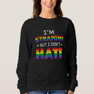私はストレートだがレインボーLgbtは嫌いではない スウェットシャツ