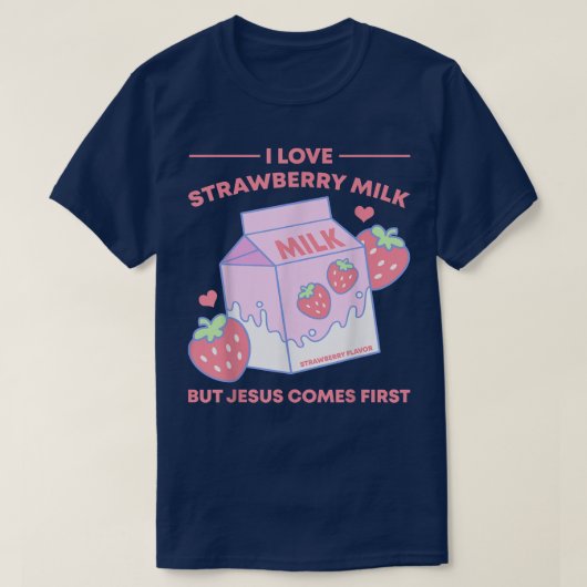 私はストロベリーミルクが好きだが、イエスが先に来好きだ Tシャツ (デザイン正面)