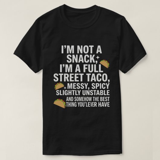 私はスナックじゃない、ストリートタコの完全なるメッシーボーイ Tシャツ (デザイン正面)