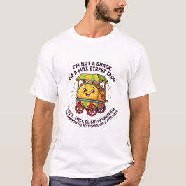 私はスナックじゃない、ストリートタコの完全版、メッシー! Tシャツ