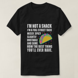 私はスナックじゃない、ストリートタコの完全版、メッシー! Tシャツ