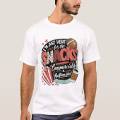 私はスナックのCMとハーフタイムのためだけに来た Tシャツ (正面)