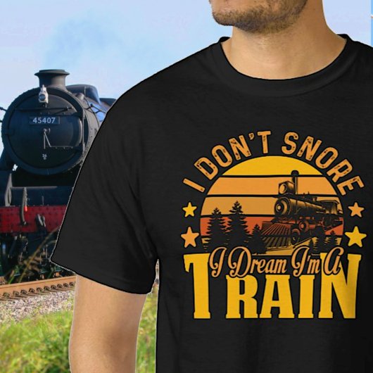 私はスネアしない – 夢は私は蒸気鉄道である Tシャツ