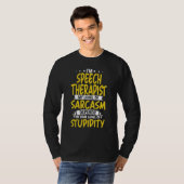 私はスピーチセラピスト私の皮肉のレベル Tシャツ (正面フル)