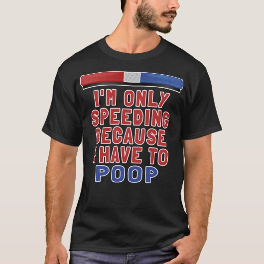 私はスピードを上げているだけ私はウンチ- おもしろいM Tシャツ (正面)