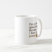 私はスピードを出すだけだ、ウンチが必要だから コーヒーマグカップ (正面右)