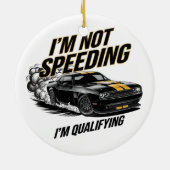 私はスピード違反で、私は予選カーおもしろいデザイン セラミックオーナメント (裏面)