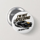 私はスピード違反で、私は予選カーおもしろいデザイン 缶バッジ (正面&裏面)