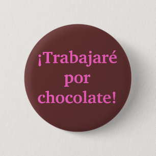 私はスペイン語のチョコレートのために働きます 缶バッジ
