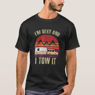 私はセクシーと私はそれを引くRVオートホームキャンピングハイキング Tシャツ