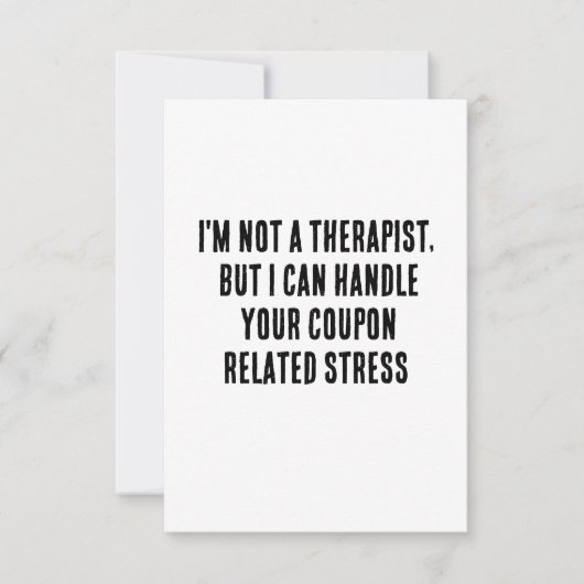 私はセラピストではないが、あなたのクーポンを扱うことができる –  サンキューカード (正面)