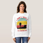 私はセラピストは、私は頻繁にキャンプに行く必要がない スウェットシャツ (正面フル)