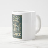 私はセラピーは必要ない、公正が必要だ ジャンボコーヒーマグカップ (正面右)