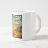 私はセラピーは必要ない、私はアートヴィレッジが必要 ジャンボコーヒーマグカップ (正面右)