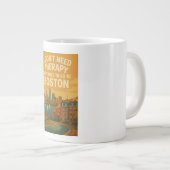 私はセラピーは必要ない、私はボストンに行く必要がある ジャンボコーヒーマグカップ (正面右)