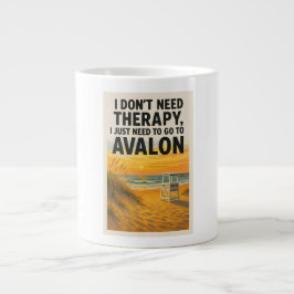 私はセラピーを必要としない、私はただアヴァロンに行く必要がある ジャンボコーヒーマグカップ