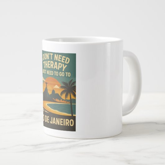 私はセラピーを必要としない、私はただリオデジャネイロが必要 ジャンボコーヒーマグカップ (正面右)