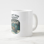 私はセラピーを必要としない、私はただ共有する必要がある ジャンボコーヒーマグカップ (正面右)