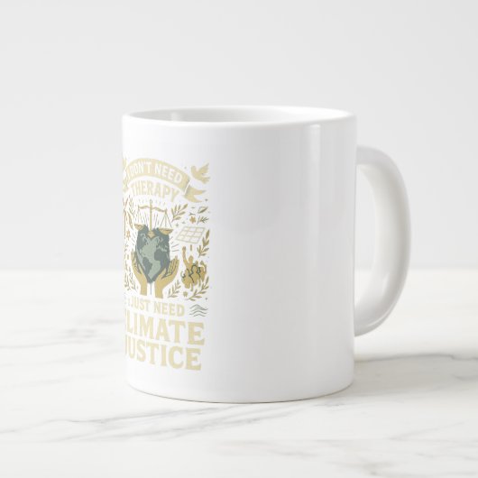 私はセラピーを必要としない、私はただ気候正義を必要とする ジャンボコーヒーマグカップ (正面右)