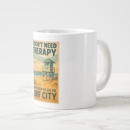 私はセラピーを必要としない、私はちょうどサーフシティが必要 ジャンボコーヒーマグカップ (正面右)