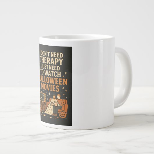 私はセラピーを必要としない、私はちょうどハロウィーン映画が必要 ジャンボコーヒーマグカップ (正面右)