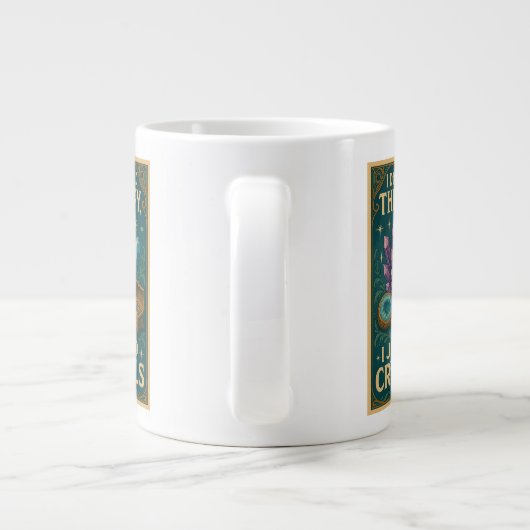 私はセラピーを必要としない、私はちょうど結晶を必要とする ジャンボコーヒーマグカップ (裏面)