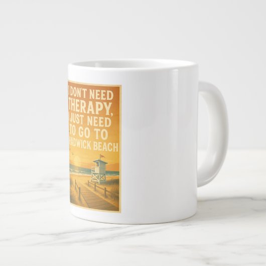 私はセラピーを必要としない、私はちょうどChadwickビーチが必要 ジャンボコーヒーマグカップ (正面右)