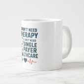 私はセラピーを必要としない、私は支払人の独身の健康を必要とする ジャンボコーヒーマグカップ (正面右)