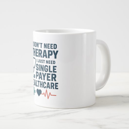 私はセラピーを必要としない、私は支払人の独身の健康を必要とする ジャンボコーヒーマグカップ (正面右)